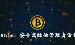 Tokenim: 安全高效的管理身