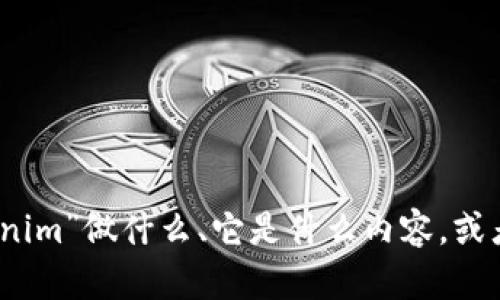 看起来你提到的“tokenim”与数据获取相关，但并不明确是指某个特定工具、API还是其他内容。如果你能提供更多上下文，例如你期望用“tokenim”做什么、它是什么内容，或者遇到了什么具体问题（例如是无法连接、数据格式错误等），我会很高兴地帮助你解决这个问题。请提供更多信息，以便我能提供更准确的帮助。