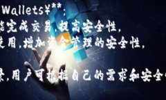 比特币钱包主要可以分为以下几类：1. **热钱包（