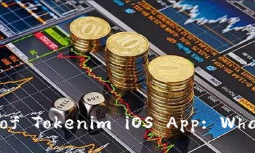 Discover the Hidden Secrets of Tokenim iOS App: What Lies Beneath the Surface?