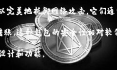Tokenim 是一种数字资产管理解决方案，具体是冷钱