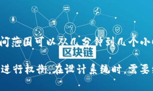 Token的过期时间通常取决于具体的应用场景和使用的身份验证机制。以下是几种常见的情况：

1. **JWT（JSON Web Token）**：
   - 通常，JWT在创建时会设置一个`exp`（过期时间）字段，常见的过期时间从10分钟到数小时不等。然而，用户可以根据需求设置，更长的过期时间可能会影响安全性。

2. **OAuth 2.0**：
   - OAuth 2.0的访问令牌（Access Token）通常有效期较短，通常为1小时。为了保持会话，开发者通常会提供一个刷新令牌（Refresh Token），该令牌可以用于获取新的访问令牌，刷新令牌的有效期通常更长。

3. **API密钥**：
   - 有些API密钥没有固定的过期时间，但出于安全考虑，建议定期更换。

4. **Session Token**：
   - 对于基于会话的身份验证系统，Token通常在用户退出或会话超时时过期，超时的时间范围可以从几分钟到几个小时。

总结来说，Token的过期时间是由具体实现的规则决定的，通常会在安全性与用户体验之间进行权衡。在设计系统时，需要综合评估安全性、用户需求及系统负载等多方面。