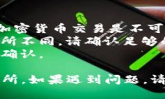 要将Tokenim的ETH转到火币（Huobi）交易所，您可以