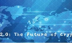 Understanding TokenIM 2.0: The Future of Cryptocurrency Mana