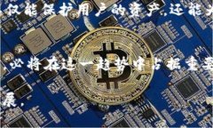 在Tokenim创建钱包的过程比较简单，本质上是为了